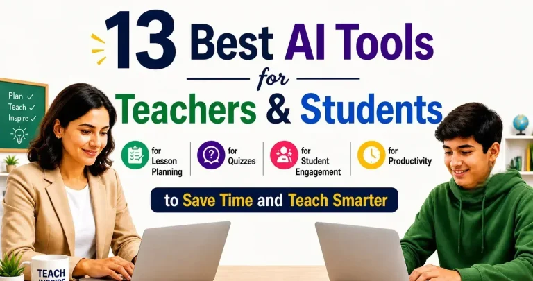 13 Best AI Tools for Teachers & Students for Lesson Planning, Quizzes, Student Engagement, and Productivity to Save Time and Teach Smarter